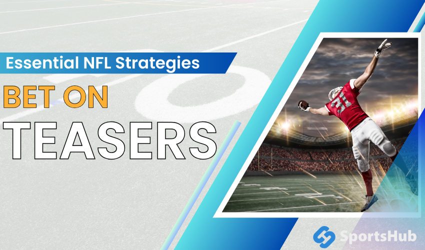 NFL Strategies to Bet Teasers