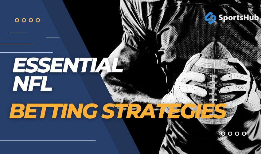 Essential NFL Betting Strategies