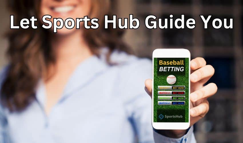 Let Sports Hub Guide You To More MLB Winning Bets