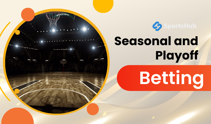 Seasonal and Playoff  NBA Betting